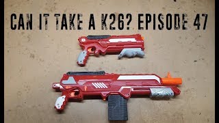 Can it Take a K26? - Episode 47
