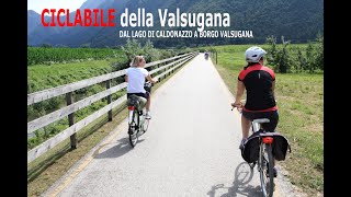 Ciclabile della Valsugana, da Caldonazzo a Borgo Valsugana.
