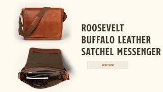 Roosevelt Buffalo Leather Satchel Messenger Bag | Hands On