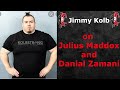 Jimmy Kolb on Julius Maddox and Danial Zamani