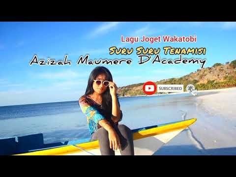 Lagu Joget Wakatobi - Suru Suru Tenamisi - Azizah Maumere D'Academy