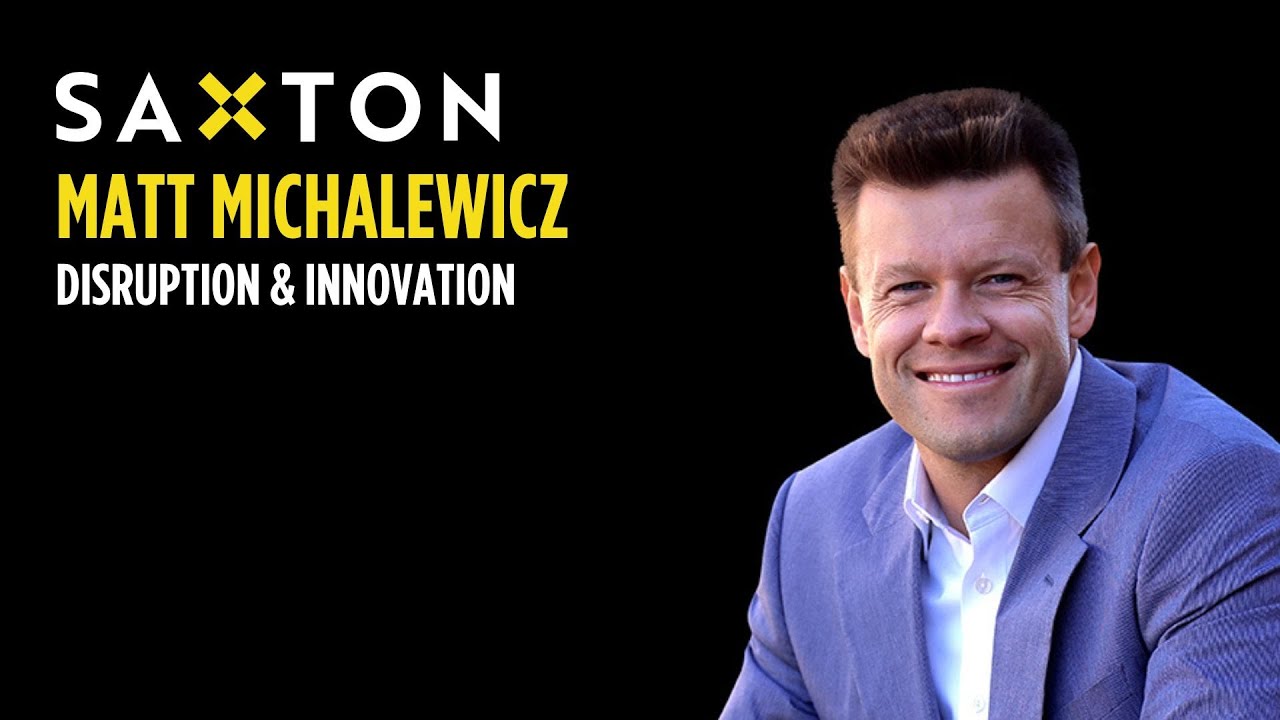 Мэтт Михалевич | Разрыв и инновации | Saxton Speakers