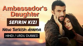 The Ambassador's Daughter Turkish Drama Hindi Dubbed | Sifirin Kizi in Hindi /Urdu | Drama Spy