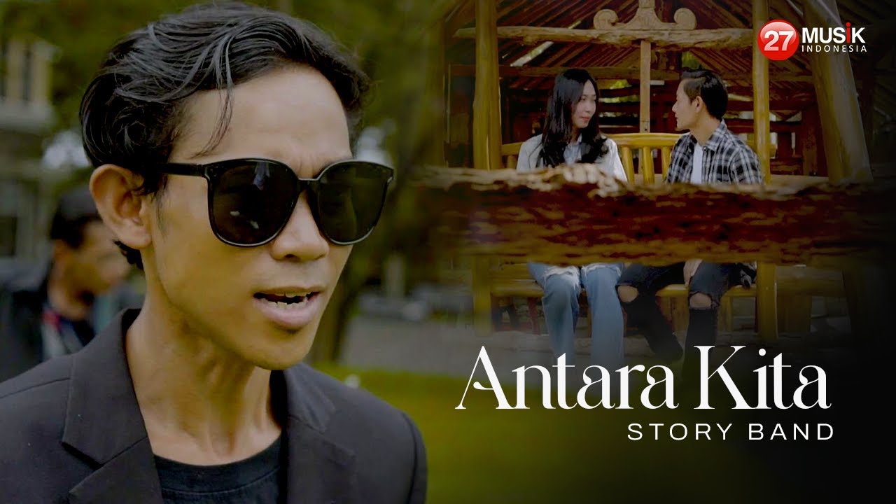 Story Band - Antara Kita - Official Music Video Story Band - Antara Kita - Official Music Video