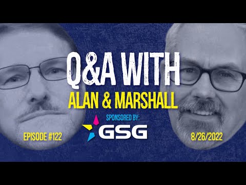Q&A With Alan & Marshall - Ep 122 - Friday 8/26