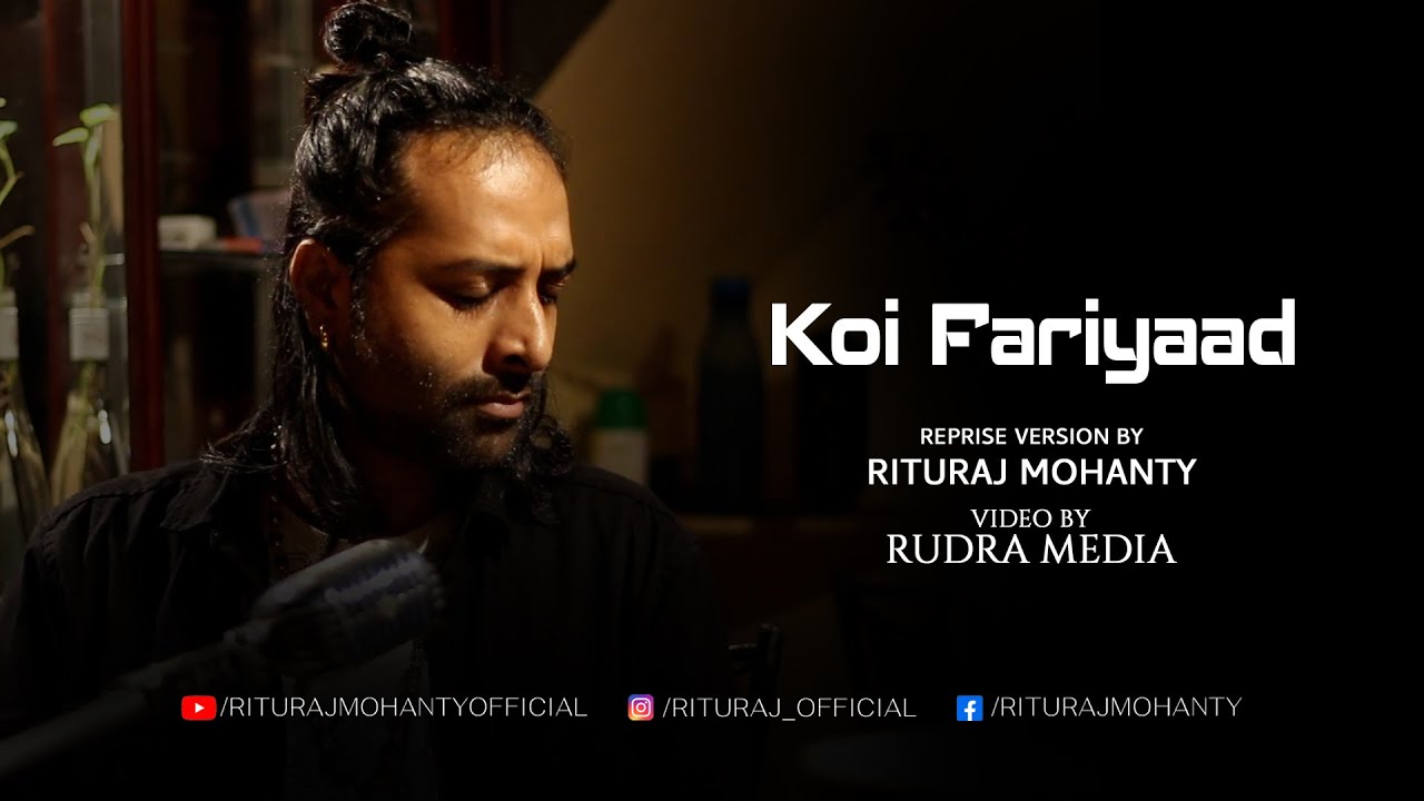 Koi Fariyaad   Rituraj Mohanty  Reprised Version