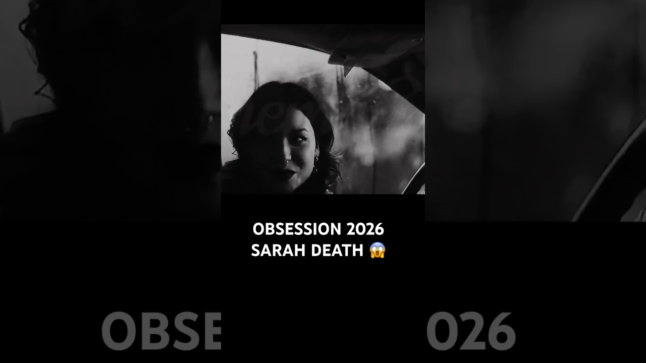 Obsession 2026 Sarah’s death #horror #obsession