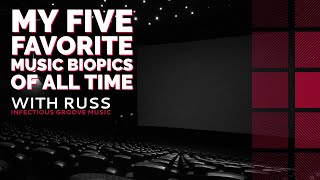My Five Favorite Music Biopics of All Time with Russ | Music & Film DIscussion