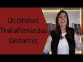 Os direitos trabalhistas das gestantes / Natália Fachini