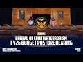 Bureau of Counterterrorism FY26 Budget Posture Hearing