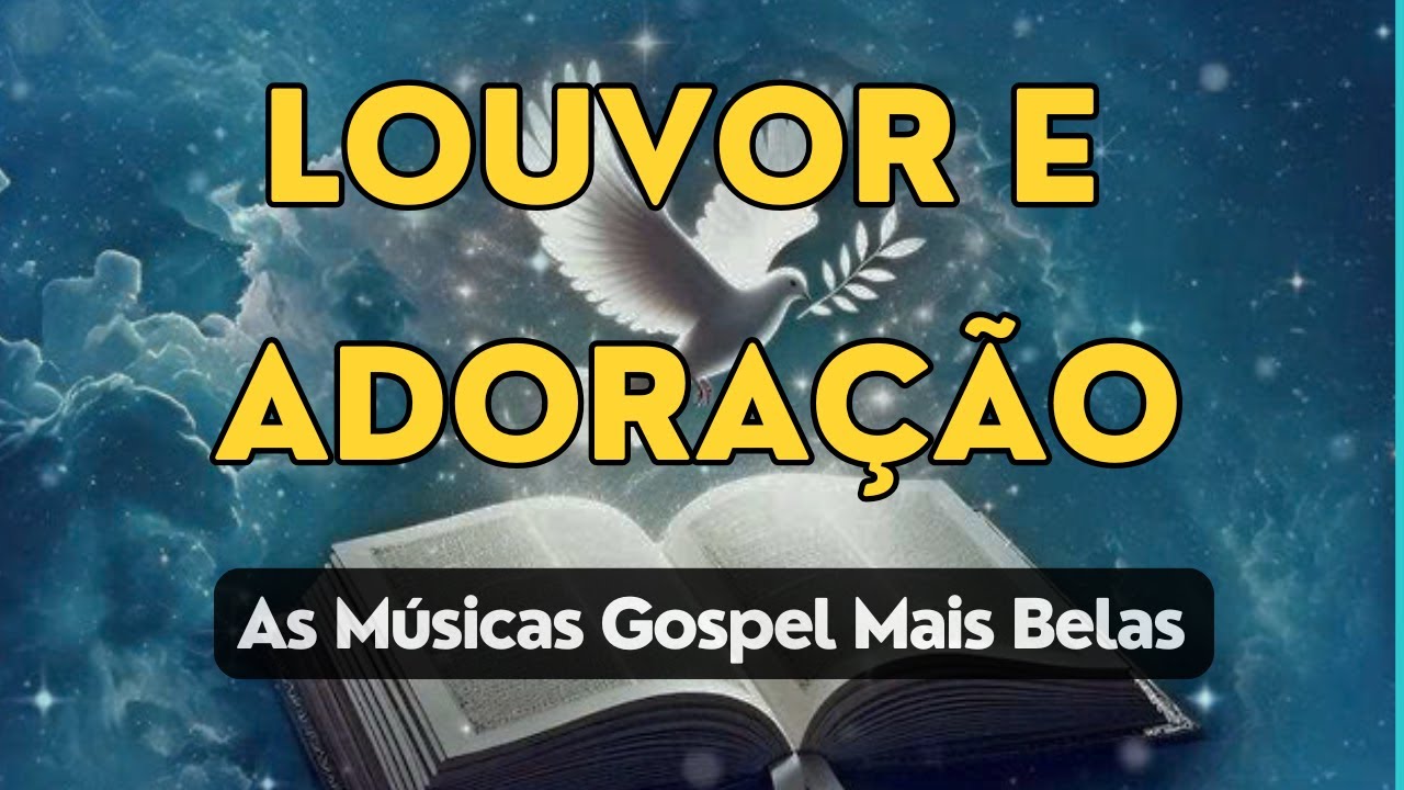 Louvor e Adoração 2025 – Coleção dos Melhores Louvores Gospel da Atualidade.
