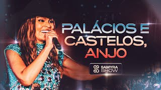 Samyra Show - Palácios e Castelos / Anjo (Clipe Oficial)