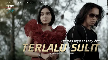 Thomas Arya ft Fany Zee - Terlalu Sulit ( Official Music Video )