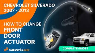 How to replace the Front Door Lock Actuator 2007 - 2013 Chevrolet Silverado 🔓