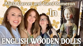 Antique English Wooden Dolls with Alicia Carver and Carol Cameron