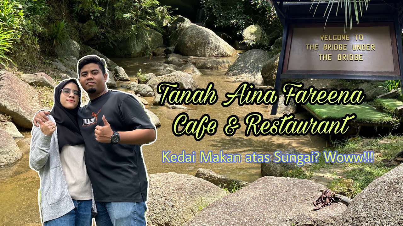 Cafe Tanah Aina Fareena : Cafe on The River | Pahang, Malaysia Latest!