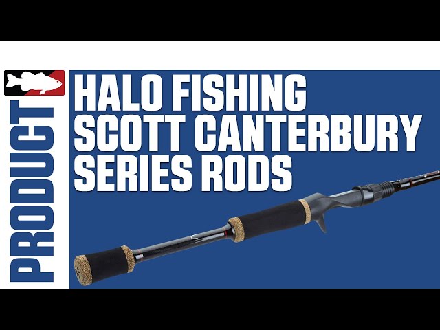 Halo Canterbury Series Rods with Scott Canterbury