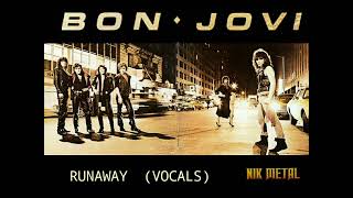 Bon Jovi - Runaway 💀 (Vocals) 💀