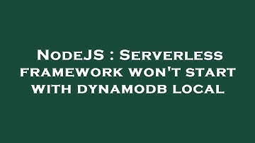 NodeJS : Serverless framework won