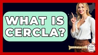 What Is Cercla? - Stories Of The States