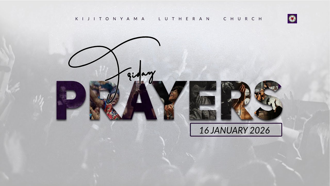 KIJITONYAMA LUTHERAN CHURCH : IBADA YA EVENING GLORY - FRIDAY PRAYERS 16/01/2026