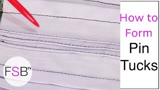 Forming Pin Tucks