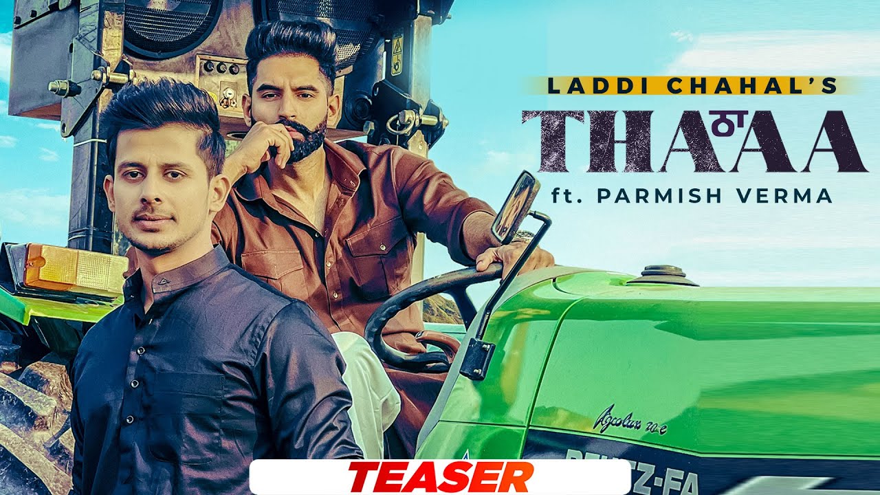 Thaa (Teaser)| Laddi Chahal ft Parmish Verma | Laddi Gill | Latest Punjabi Songs 2021| Speed Records