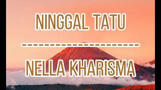 Download Lagu Ninggal Tatu - Nella Kharisma [Lirik Lagu]