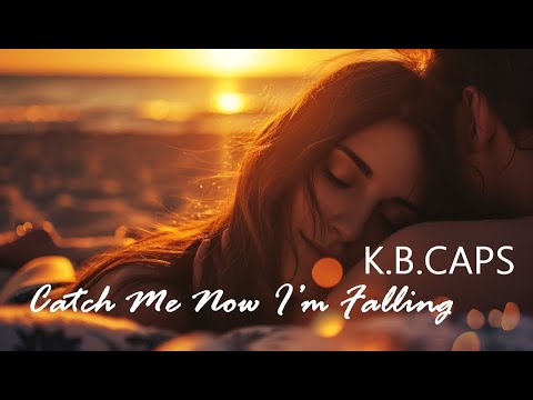 K B Caps - Catch Me Now I’m Falling ("12 Version )