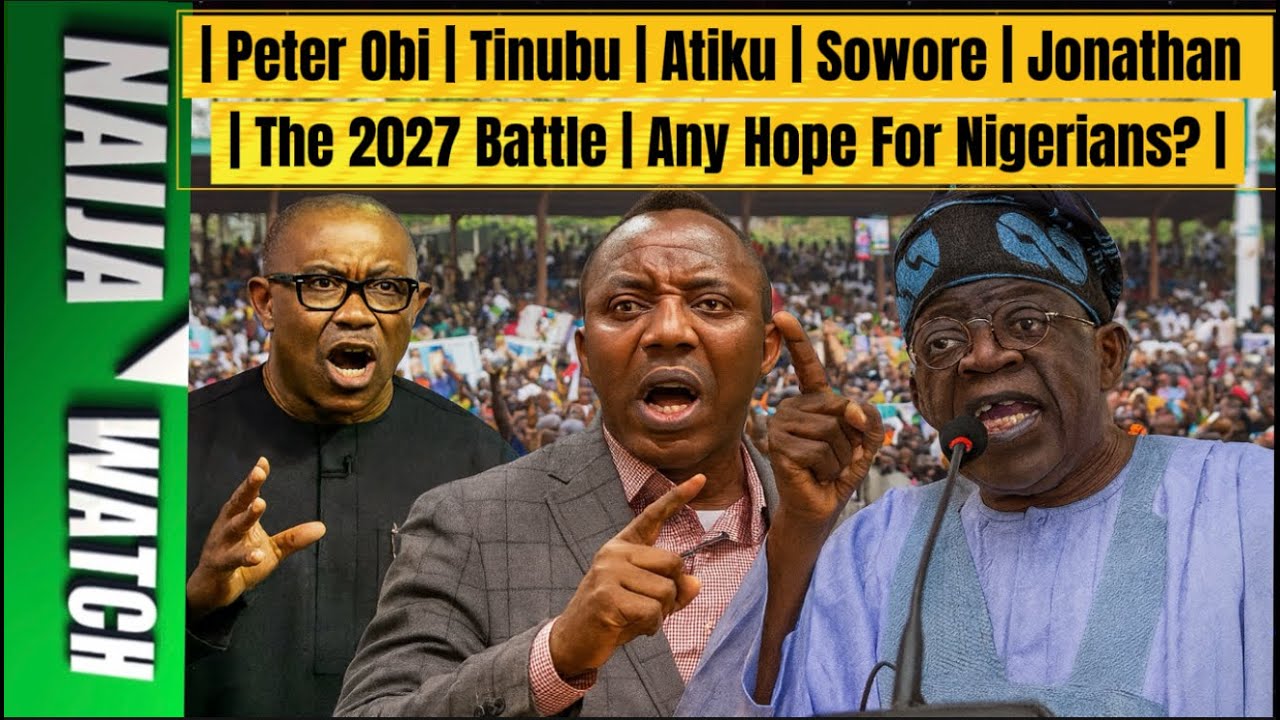 (10-9-25) Peter Obi | Tinubu | Atiku | Sowore | Jonathan | The 2027 ...
