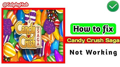 how to fix Candy Crush Saga game not working problem | Candy Crush Saga not working today fixed