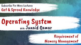 Protection | Security | Sharing | Requirements of Memory Management | Operating System | OS