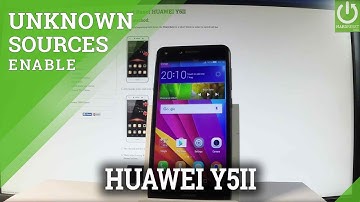HUAWEI Y5II UNKNOWN SOURCE / BLOCK INSTALLATION SOLUTION