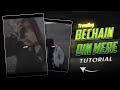 Bechain Din Mere Bechain Raat Hai Reels Editing | Capcut Video editing