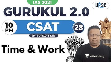 UPSC CSE PRELIMS 2021 | Gurukul 2.0 | CSAT by Surojit Sir | Time & Work | Part 1 #IAS2021