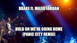 Drake - Hold On We're Going Home (Panic City Remix) [free download] Resimi