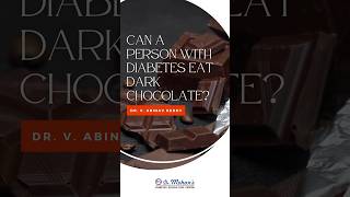 Can a person with diabetes eat dark chocolate | Dr V Abinav Reddy