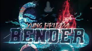 Yung Bredda - Bender