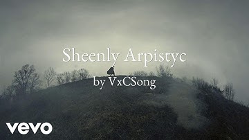 VxCSong - Sheenly Arpistyc (AUDIO)