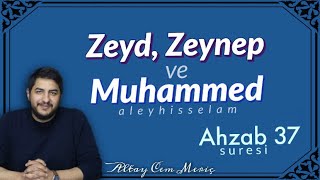 Zeyd, Zeyneb (rad) ve Muhammed (as) || Ahzab 37 ayeti