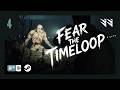 Fear The Timeloop — Часть 04 (Прохождение)