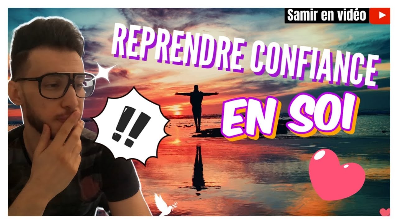 COMMENT REPRENDRE CONFIANCE EN SOI ? 🏆
