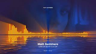 Matt Summers - Love on Earth Is a Lie #music #pop #dance #edm