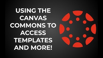 How to use the Canvas Commons to import templates and other content into your course