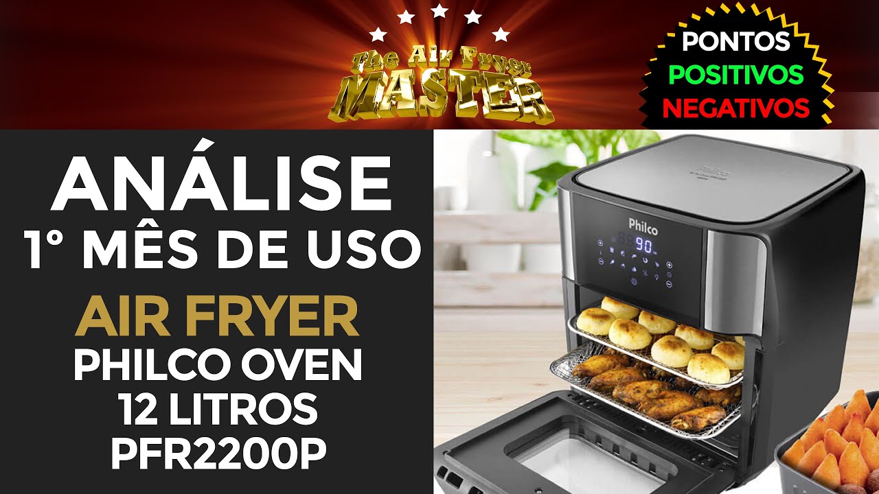 ANÁLISE DO 1º MÊS DE USO | Air fryer Philco Oven PFR2200P |  O QUE EU GOSTEI E O QUE NÃO GOSTEI.