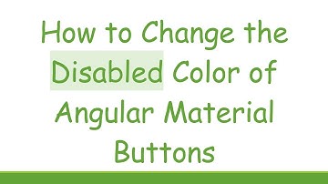 How to Change the Disabled Color of Angular Material Buttons