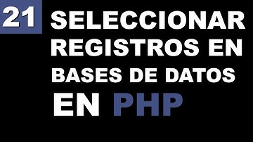Seleccionar Registros de Base de Datos en PHP