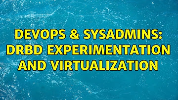 DevOps & SysAdmins: DRBD experimentation and virtualization (2 Solutions!!)