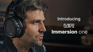 Introducing VSX Immersion One