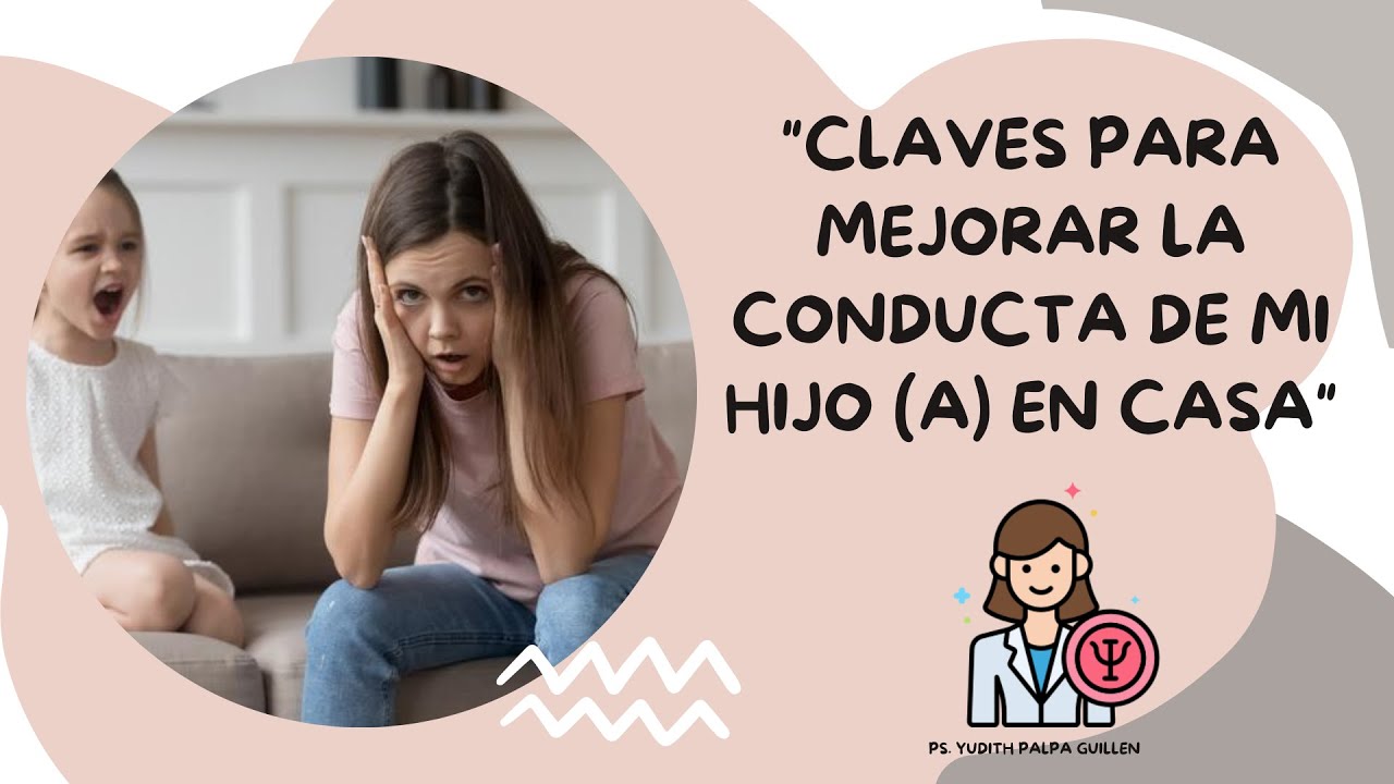 TALLER PARA PADRES- CLAVES PARA MEJORAR LA CONDUCTA DE MI HIJO EN CASA ...